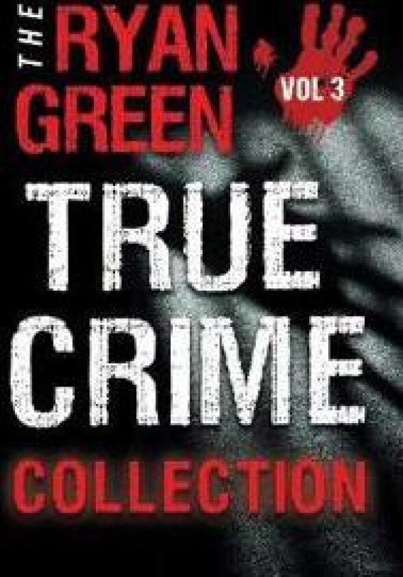 The Ryan Green True Crime Collection