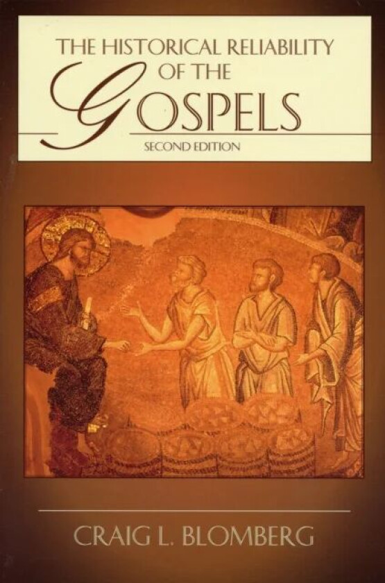 The Historical Reliability of the Gospels av Craig L Blomberg