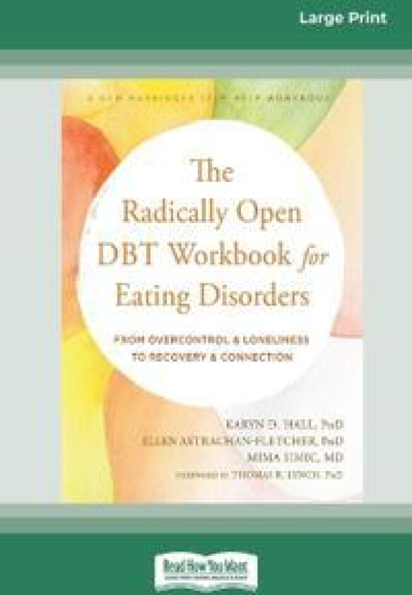 The Radically Open DBT Workbook for Eating Disorders