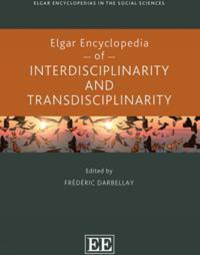Elgar Encyclopedia of Interdisciplinarity and Transdisciplinarity
