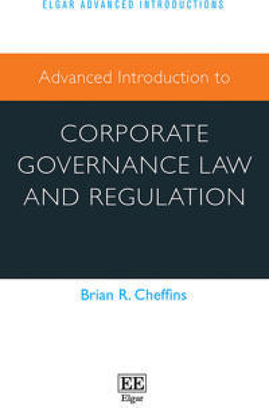 Advanced Introduction to Corporate Governance Law and Regulation