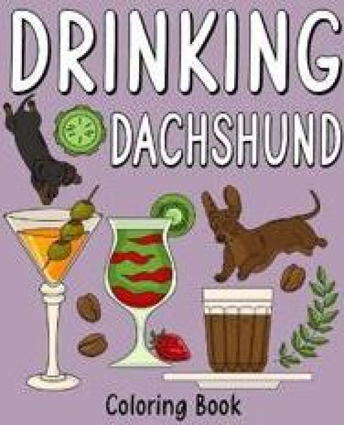 Drinking Dachshund Coloring Book