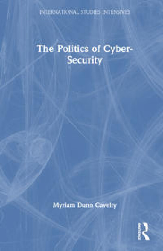 The Politics of Cyber-Security