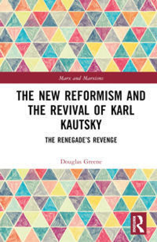 The New Reformism and the Revival of Karl Kautsky