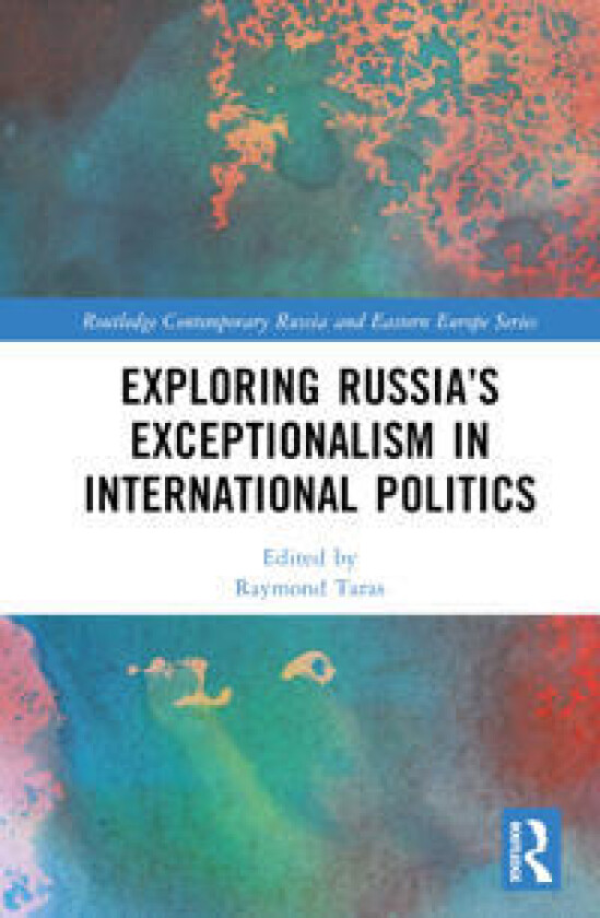 Exploring Russia’s Exceptionalism in International Politics