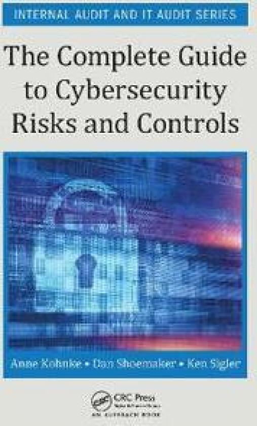 The Complete Guide to Cybersecurity Risks and Controls