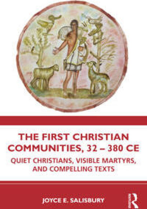 The First Christian Communities, 32 - 380 CE