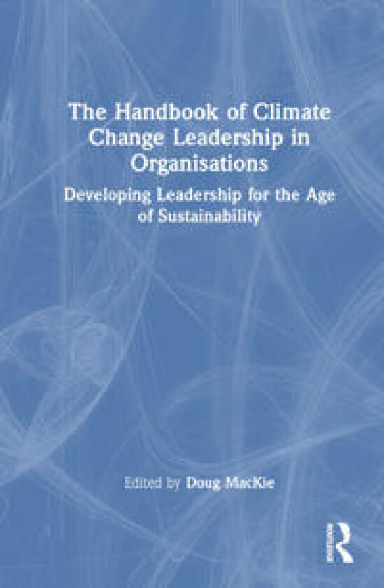 The Handbook of Climate Change Leadership in Organisations