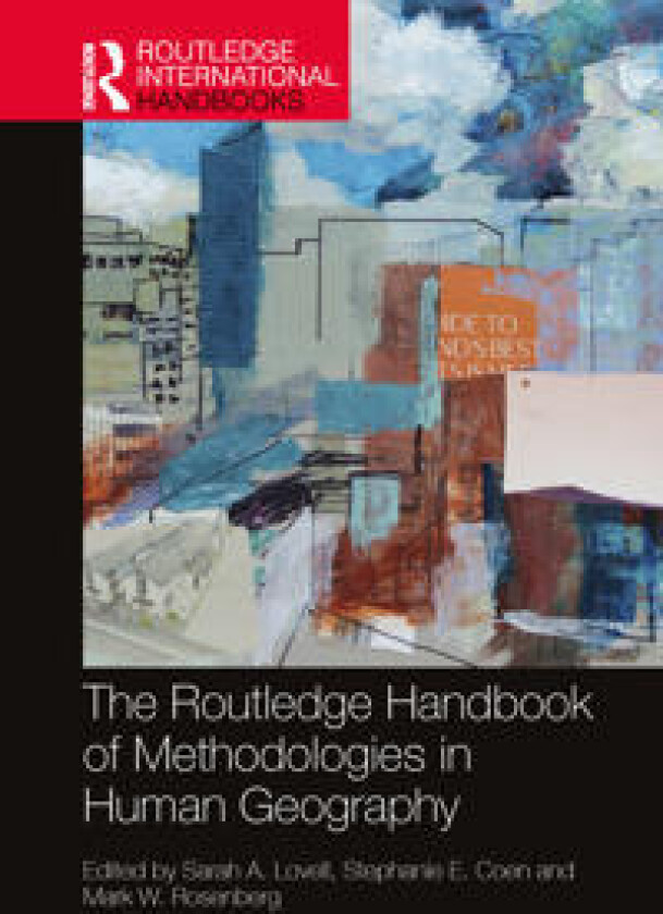 The Routledge Handbook of Methodologies in Human Geography