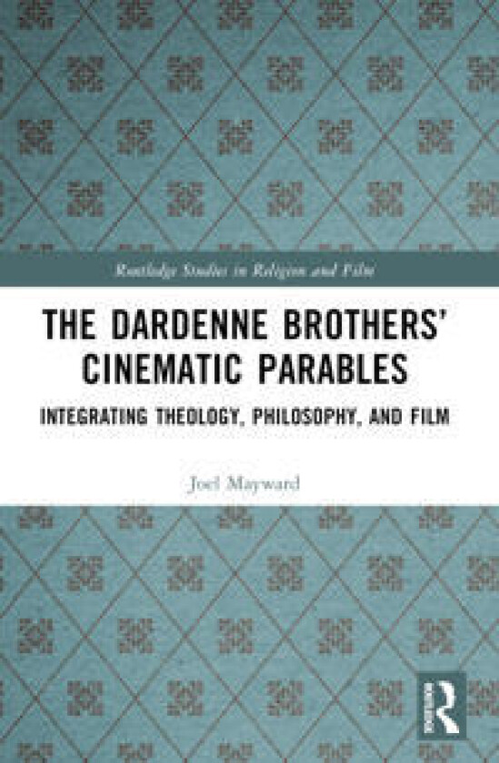 The Dardenne Brothers’ Cinematic Parables