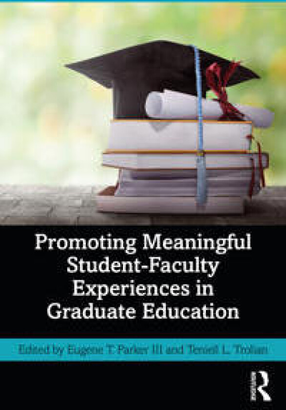 Promoting Meaningful Student-Faculty Experiences in Graduate Education
