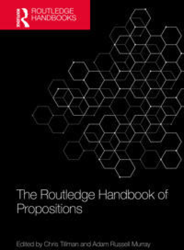 The Routledge Handbook of Propositions