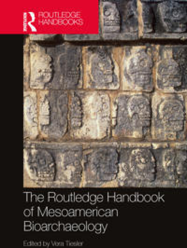 The Routledge Handbook of Mesoamerican Bioarchaeology