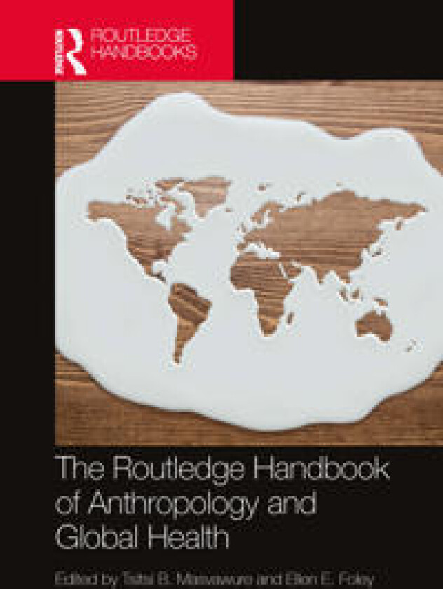 The Routledge Handbook of Anthropology and Global Health