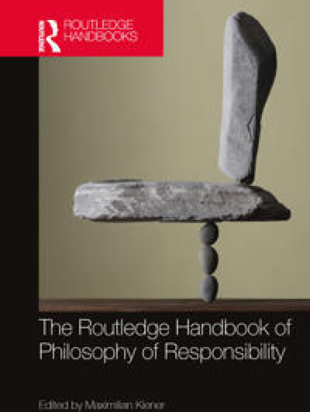 The Routledge Handbook of Philosophy of Responsibility