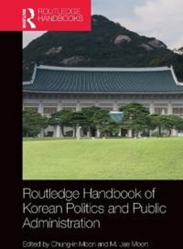 Routledge Handbook of Korean Politics and Public Administration