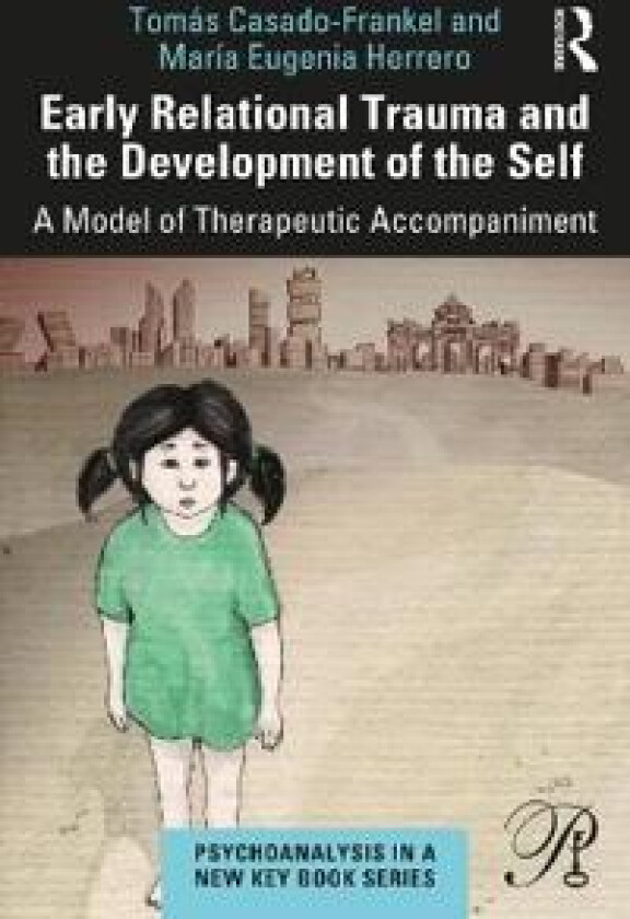 Early Relational Trauma and the Development of the Self
