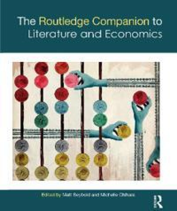 The Routledge Companion to Literature and Economics
