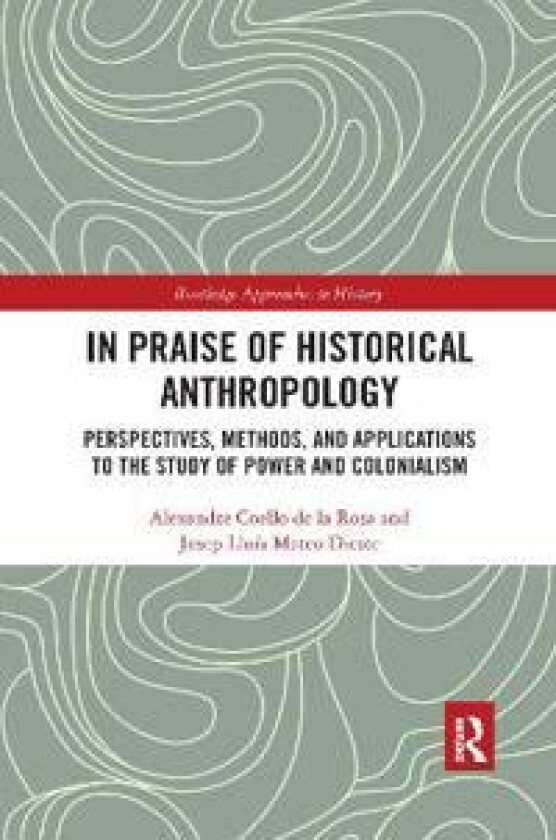 In Praise of Historical Anthropology