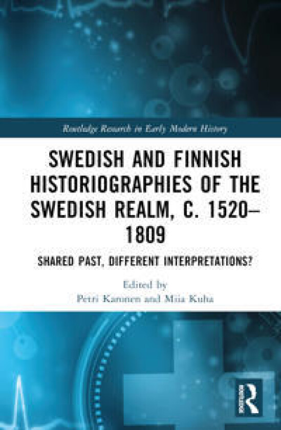 Swedish and Finnish Historiographies of the Swedish Realm, c. 1520–1809