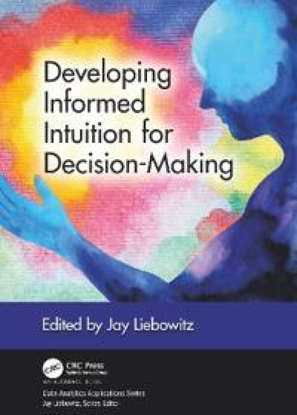 Developing Informed Intuition for Decision-Making