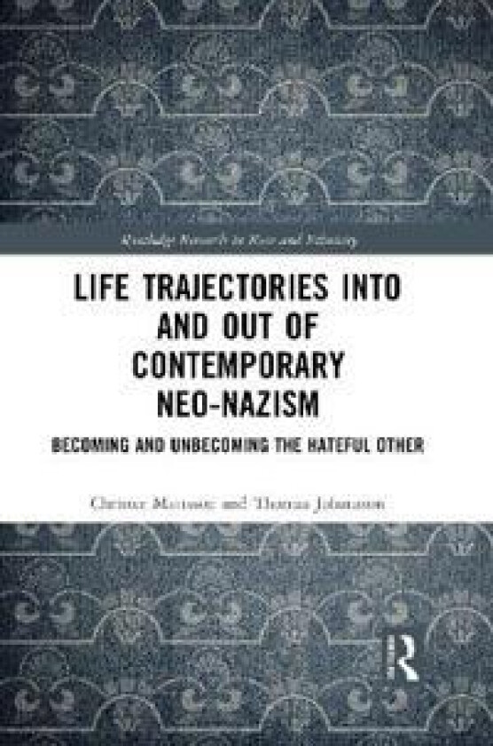Life Trajectories Into and Out of Contemporary Neo-Nazism