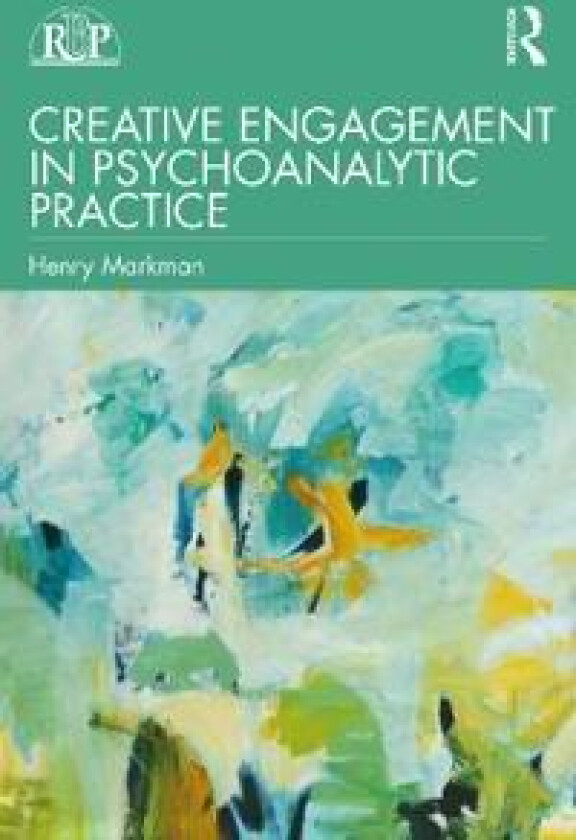 Creative Engagement in Psychoanalytic Practice