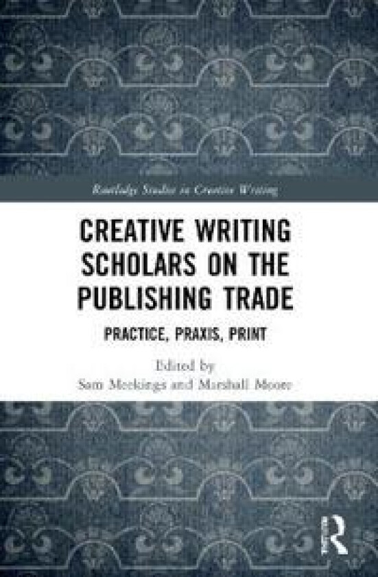 Creative Writing Scholars on the Publishing Trade