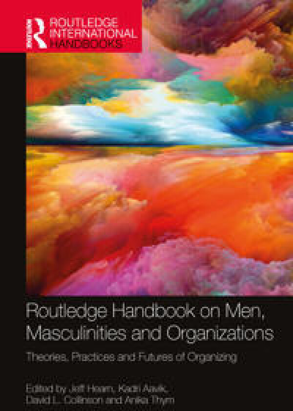 Routledge Handbook on Men, Masculinities and Organizations