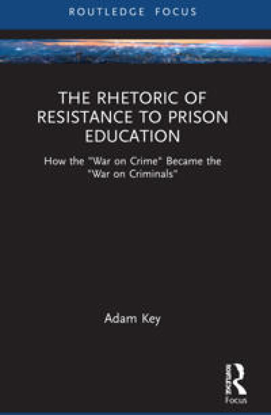 The Rhetoric of Resistance to Prison Education