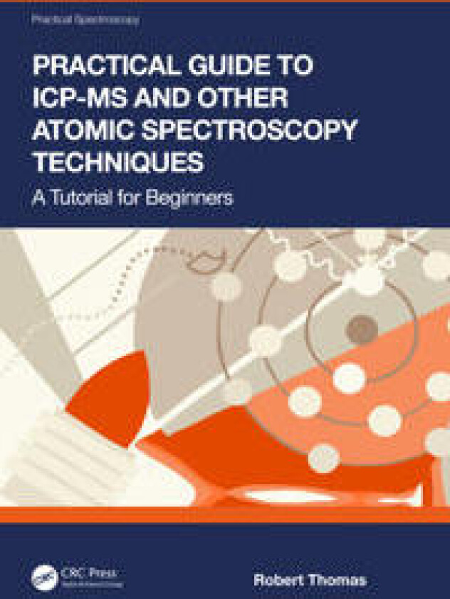 Practical Guide to ICP-MS and other Atomic Spectroscopy Techniques