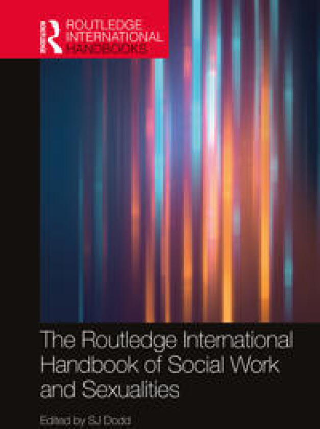The Routledge International Handbook of Social Work and Sexualities