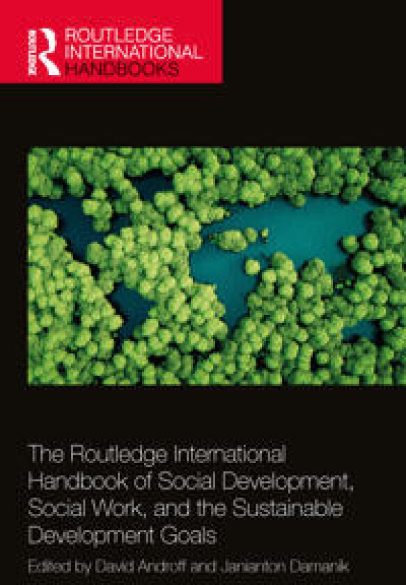 The Routledge International Handbook of Social Development, Social Work, and the Sustainable Development Goals