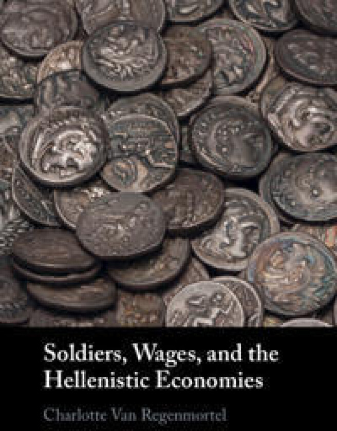 Soldiers, Wages, and the Hellenistic Economies