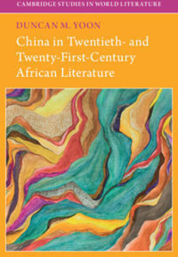 China in Twentieth- and Twenty-First-Century African Literature
