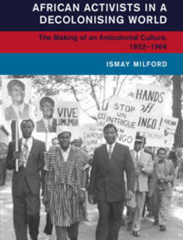 African Activists in a Decolonising World