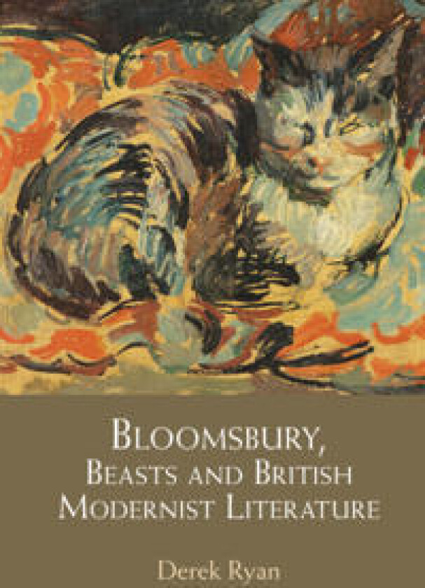 Bloomsbury, Beasts and British Modernist Literature