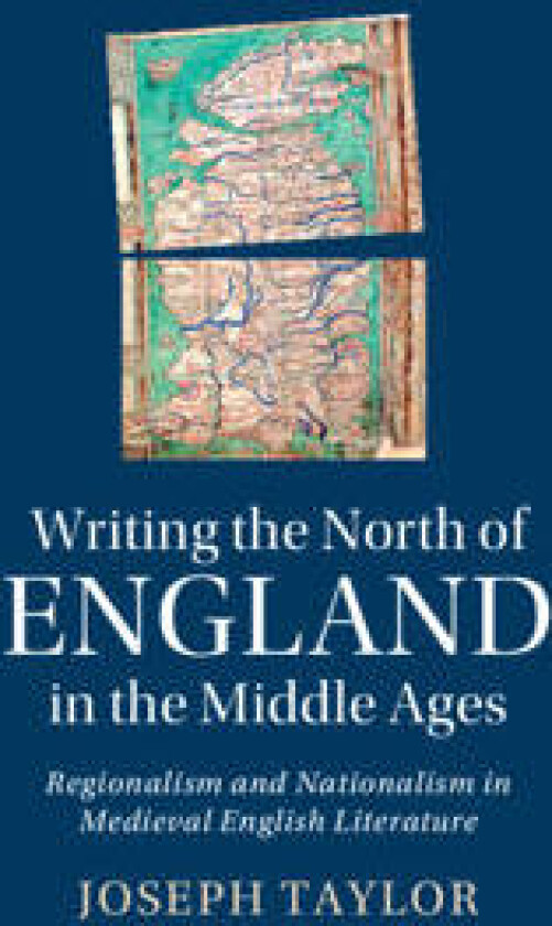 Writing the North of England in the Middle Ages