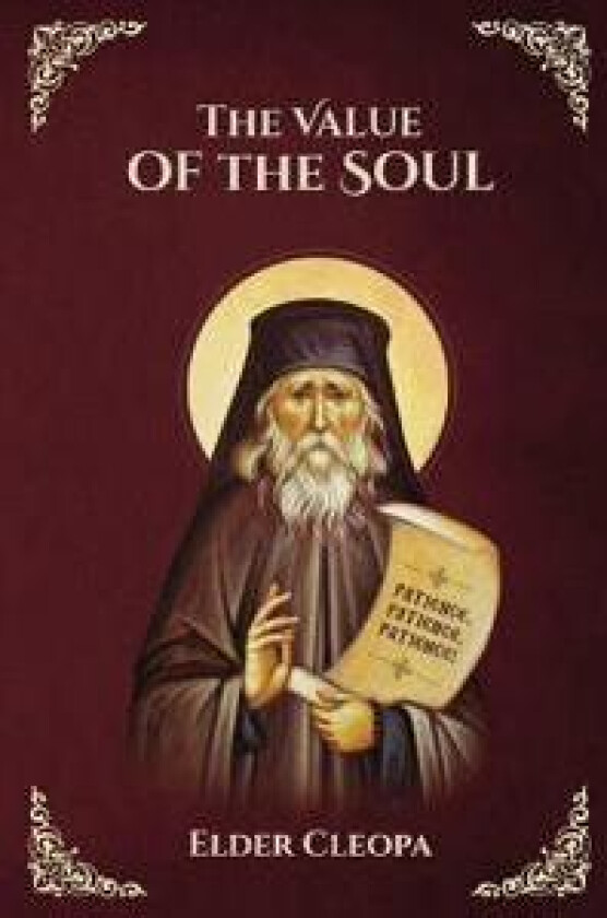 The Value of the Soul by Elder Cleopas the Romanian