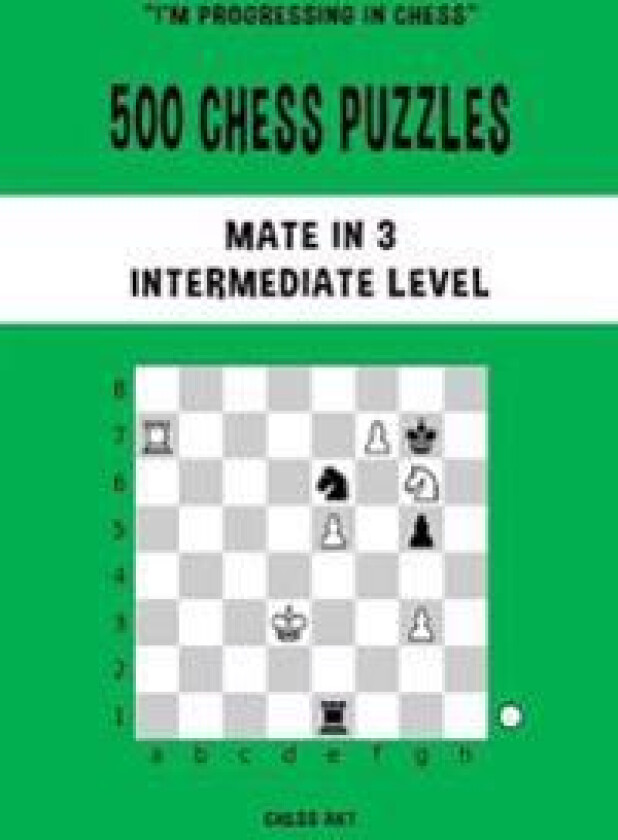 500 Chess Puzzles, Mate in 3, Intermediate Level