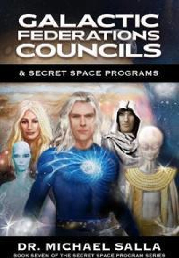 Galactic Federations, Councils & Secret Space Programs