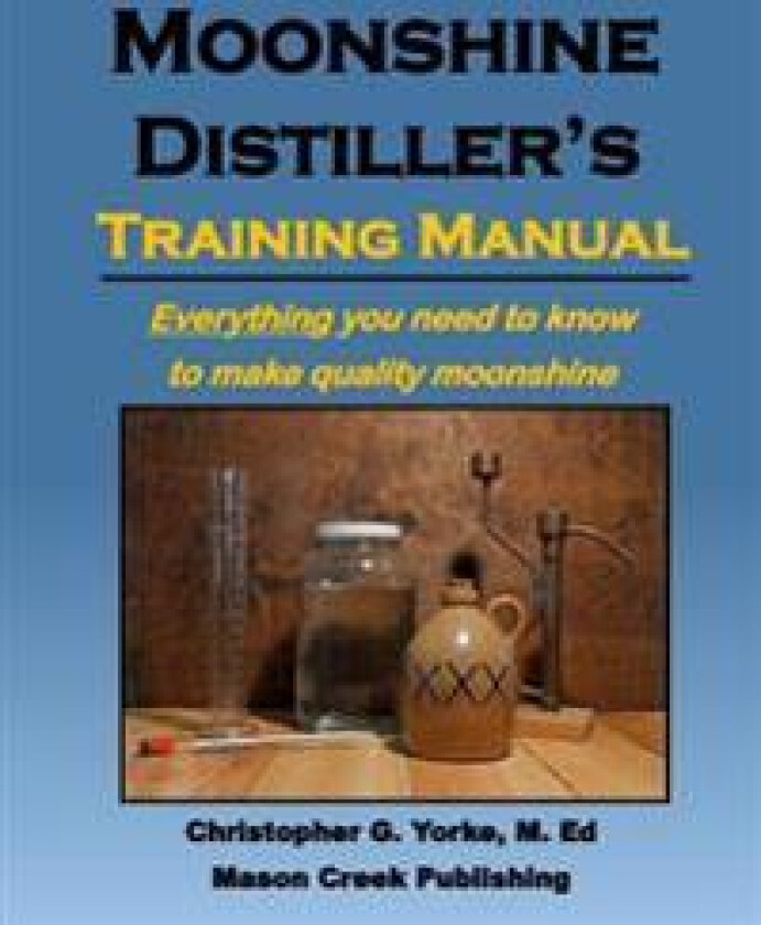 Moonshine Distiller's Training Manual