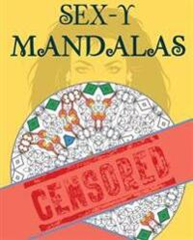 Sex-Y Mandalas Adult Coloring Book
