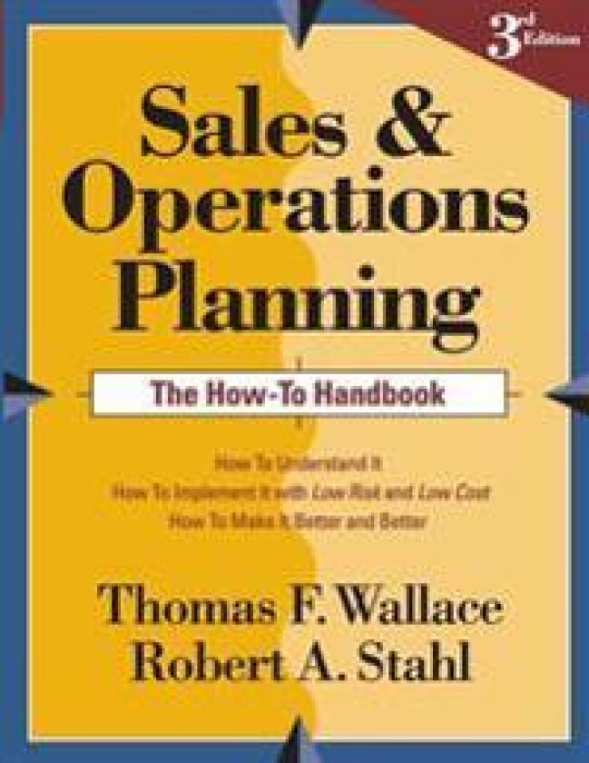 Sales and Operations Planning The How-To Handbook