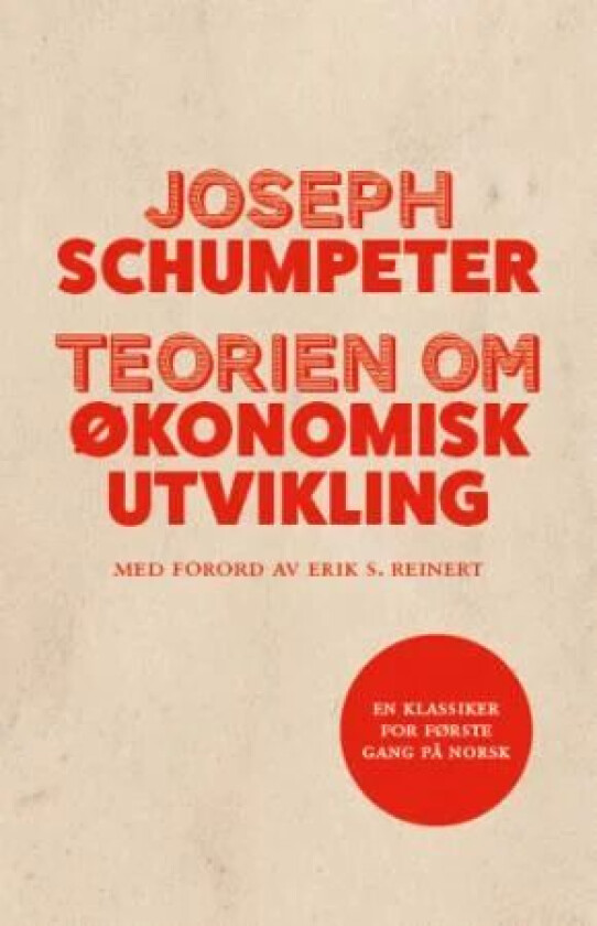 Teorien om økonomisk utvikling av Joseph A. Schumpeter