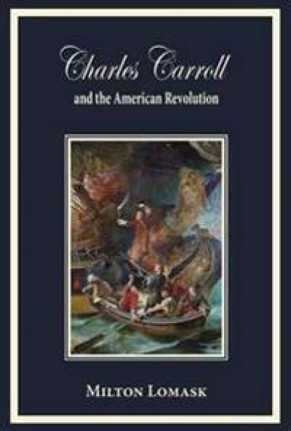 Charles Carroll and the American Revolution