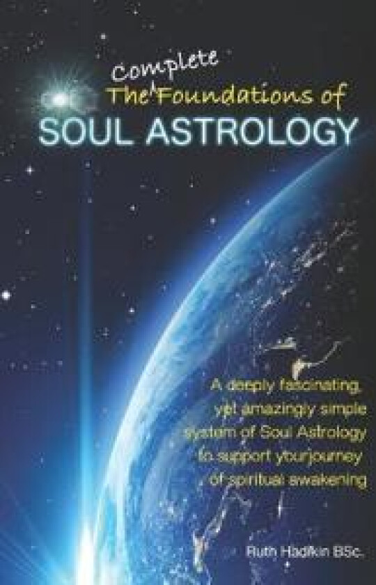 The Complete Foundations of Soul Astrology
