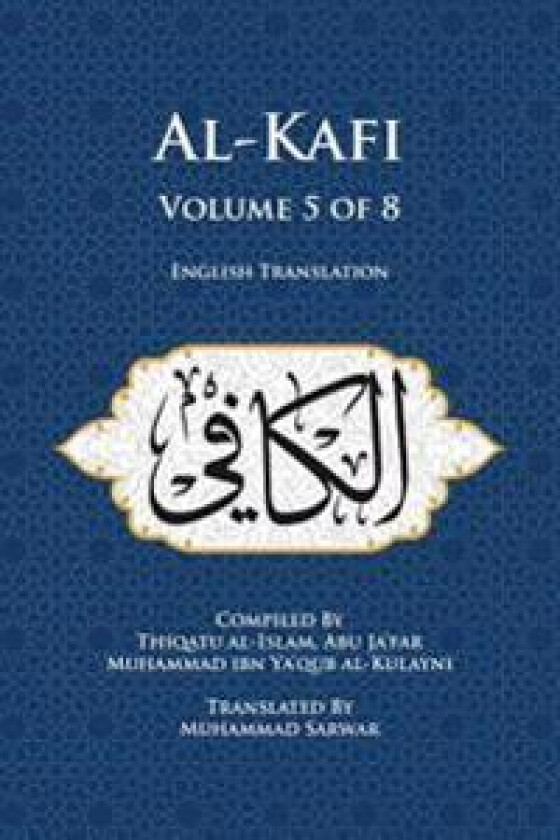 Al-Kafi, Volume 5 of 8: English Translation