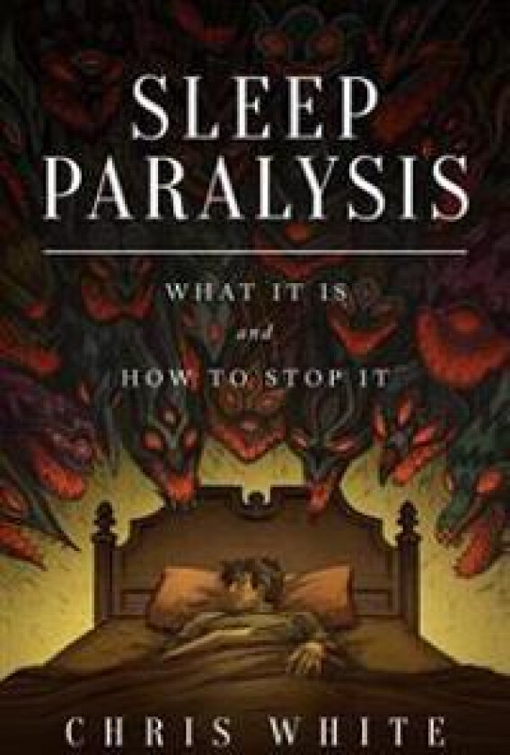 Sleep Paralysis: What It Is and How to Stop It