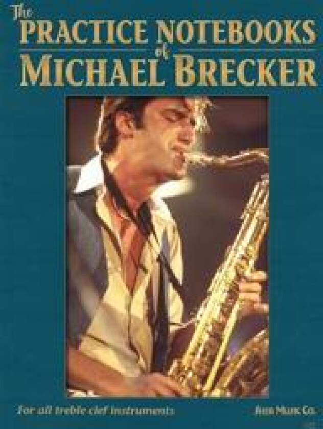 The Practice Notebooks of Michael Brecker